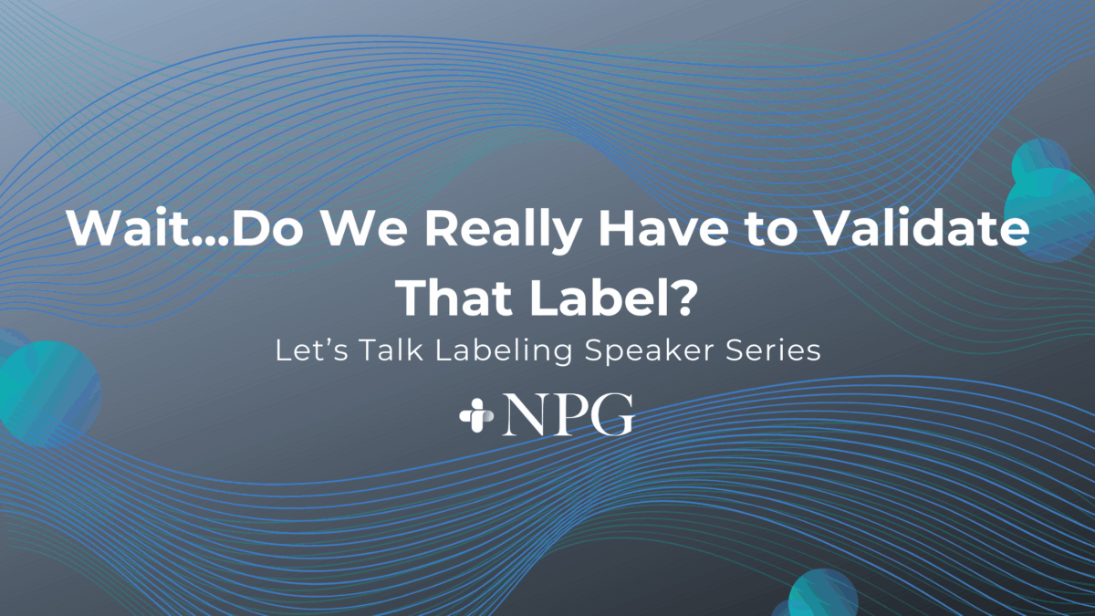 Post Image: Wait&#8230;Do We Really Have to Validate That Label?